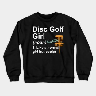 Disc Golf Girl Noun Like A Normal Girl But Cooler Crewneck Sweatshirt